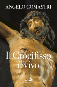 Il crocifisso è vivo - Librerie.coop Il crocifisso è vivo - Librerie.coop