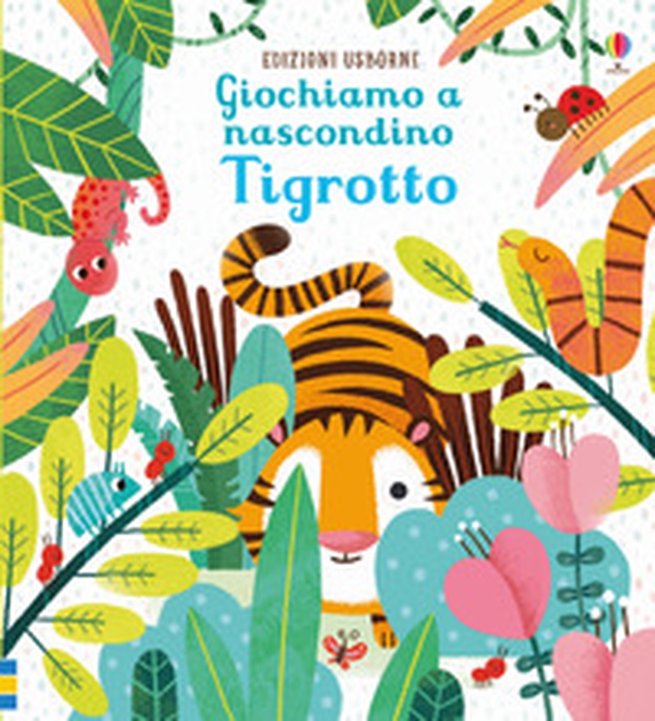 Tigrotto. Giochiamo a nascondino - Librerie.coop Tigrotto. Giochiamo a nascondino - Librerie.coop