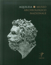 Aquileia. Museo archeologico nazionale - Librerie.coop