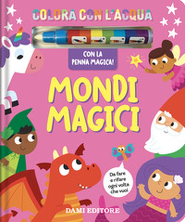 Mondi magici. Colora con l'acqua - Librerie.coop
