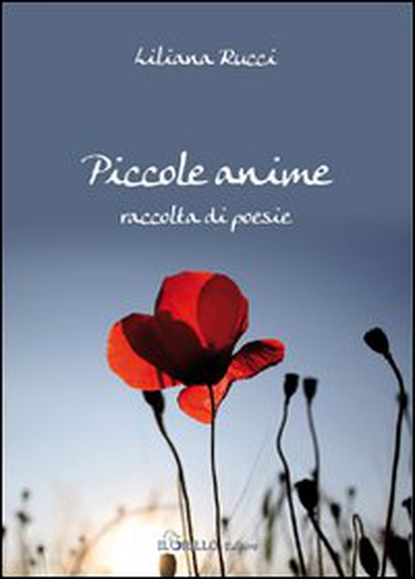 Piccole anime. Raccolta di poesie - Librerie.coop Piccole anime. Raccolta di poesie - Librerie.coop