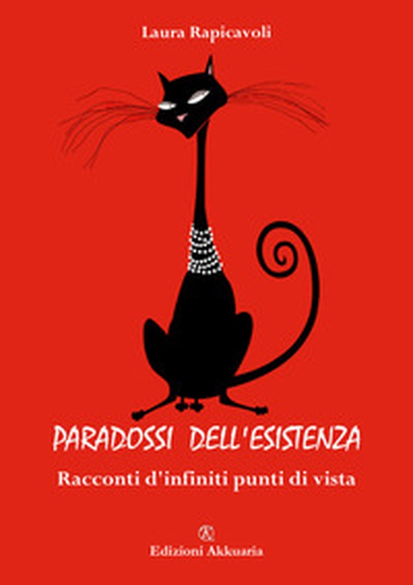 Paradossi dell'esistenza. Racconti d'infiniti punti di vista - Librerie.coop Paradossi dell'esistenza. Racconti d'infiniti punti di vista - Librerie.coop