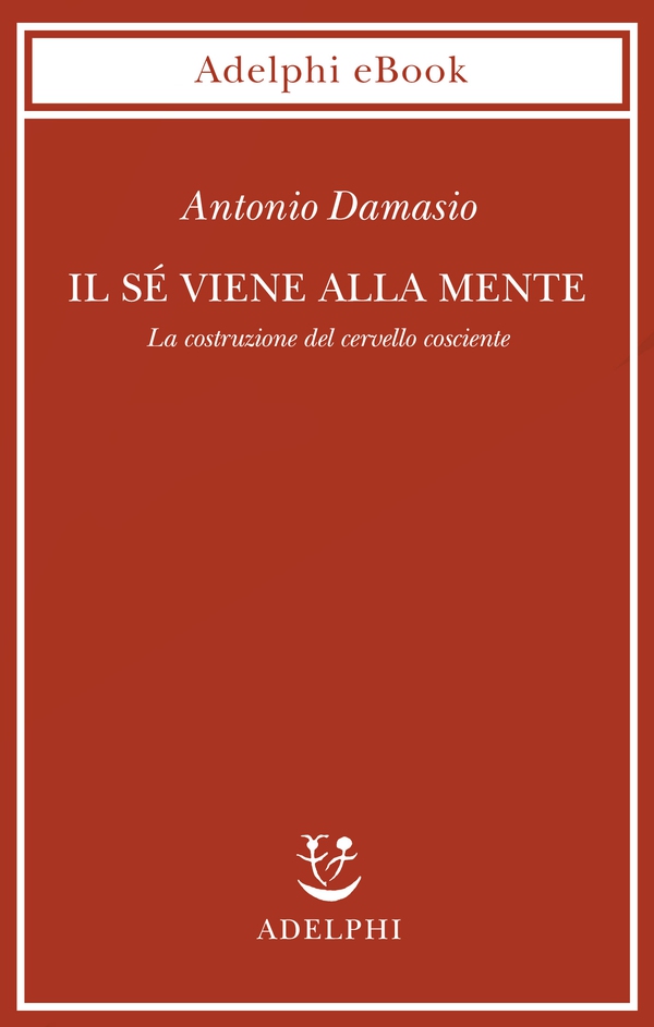 Il sé viene alla mente - Librerie.coop Il sé viene alla mente - Librerie.coop