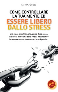 Come controllare la tua mente ed essere libero dallo stress - Librerie.coop