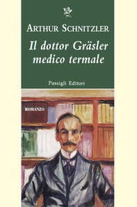 Il dottor Gräsler medico termale - Librerie.coop Il dottor Gräsler medico termale - Librerie.coop