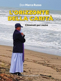 L'orizzonte della carità. Chiamati per nome - Librerie.coop