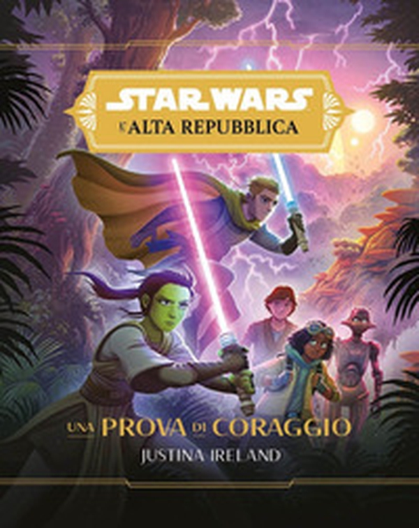 Una prova di coraggio. L'Alta Repubblica. Star Wars - Librerie.coop Una prova di coraggio. L'Alta Repubblica. Star Wars - Librerie.coop