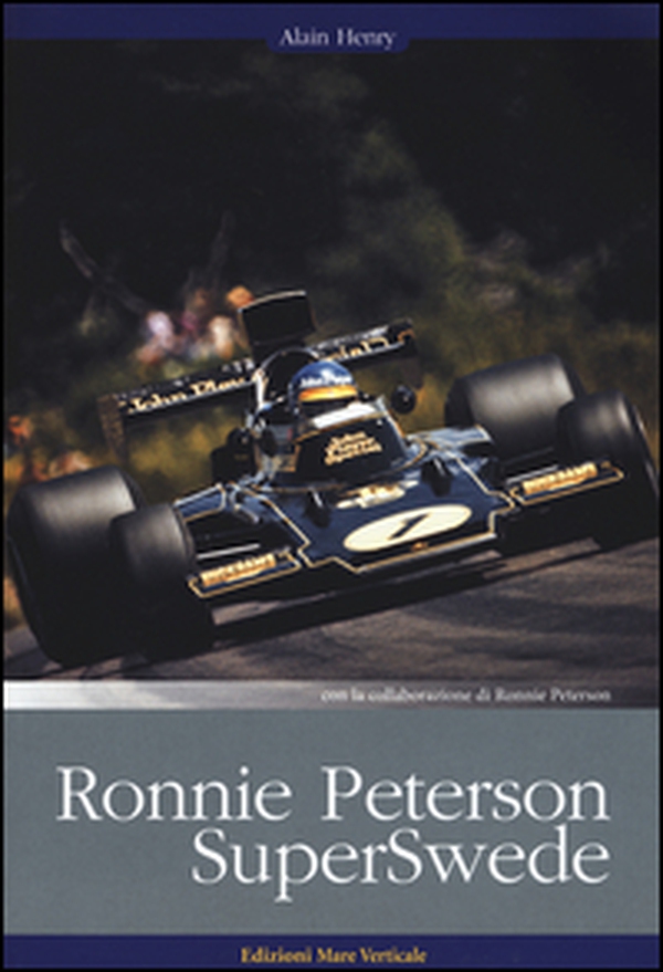 Ronnie Peterson. SuperSwede - Librerie.coop Ronnie Peterson. SuperSwede - Librerie.coop