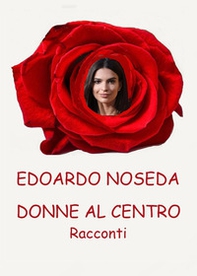 Donne al centro. Racconti - Librerie.coop