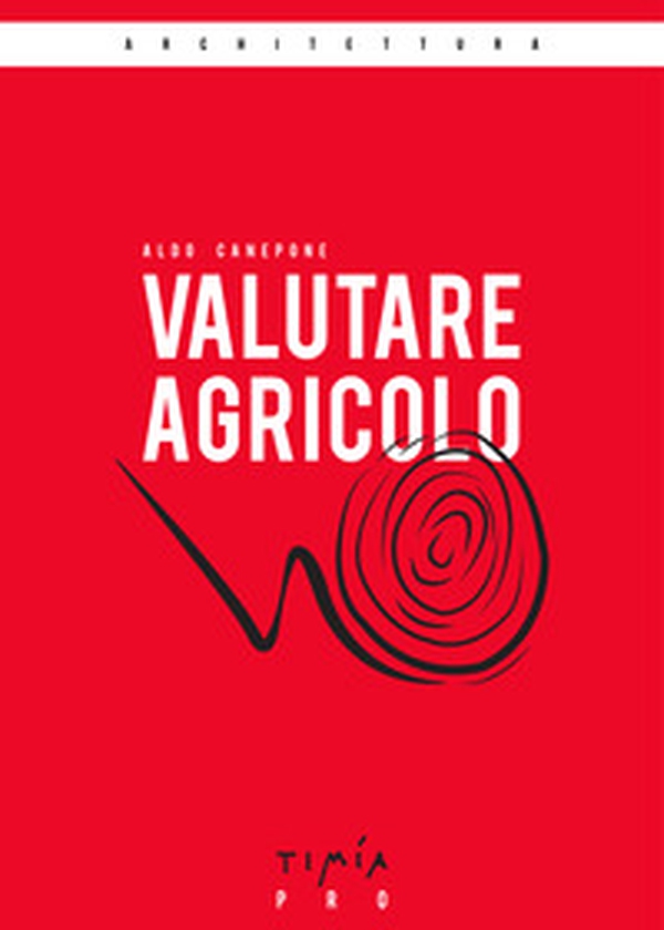 Valutare agricolo. La valutazione di mercato di un'azienda agricola - Librerie.coop Valutare agricolo. La valutazione di mercato di un'azienda agricola - Librerie.coop