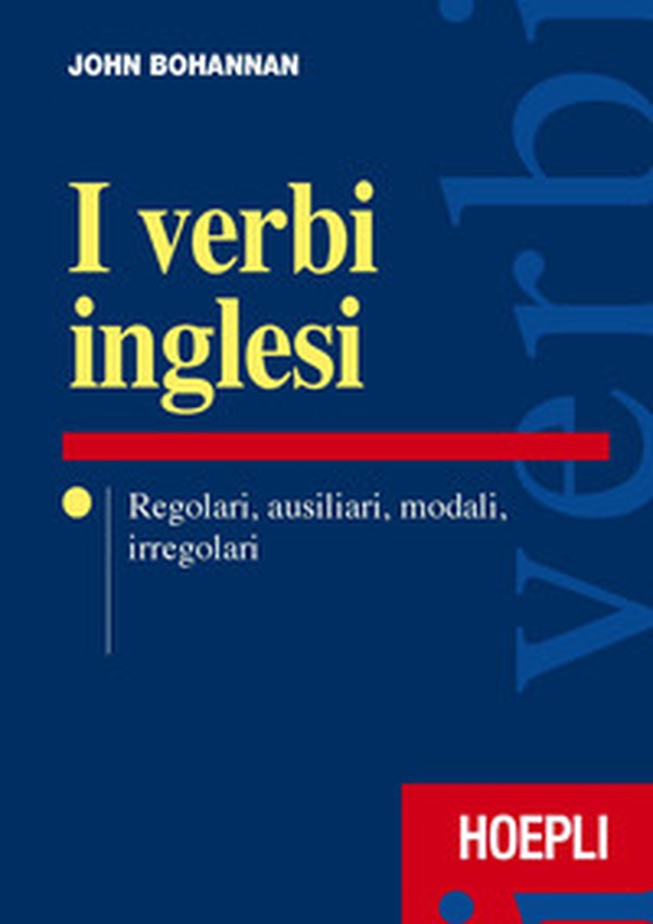 I verbi inglesi. Regolari, ausiliari, modali, irregolari - Librerie.coop I verbi inglesi. Regolari, ausiliari, modali, irregolari - Librerie.coop