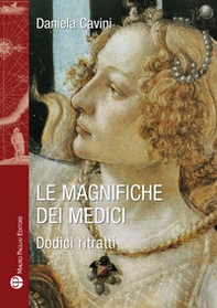 Le magnifiche dei Medici. Dodici ritratti di donne straordinarie - Librerie.coop Le magnifiche dei Medici. Dodici ritratti di donne straordinarie - Librerie.coop