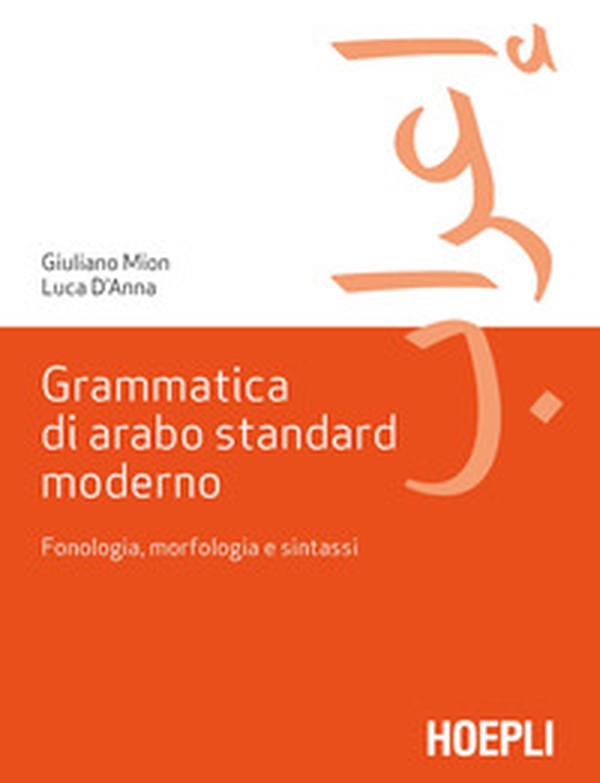 Grammatica di arabo standard moderno. Fonetica, morfologia e sintassi - Librerie.coop Grammatica di arabo standard moderno. Fonetica, morfologia e sintassi - Librerie.coop