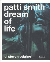 Patti Smith. Dream of life - Librerie.coop Patti Smith. Dream of life - Librerie.coop