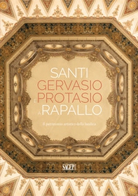 Santi Gervasio e Protasio a Rapallo. Il patrimonio artistico della basilica - Librerie.coop