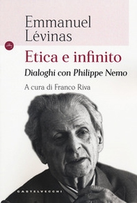 Etica e infinito. Dialoghi con Philippe Nemo - Librerie.coop Etica e infinito. Dialoghi con Philippe Nemo - Librerie.coop