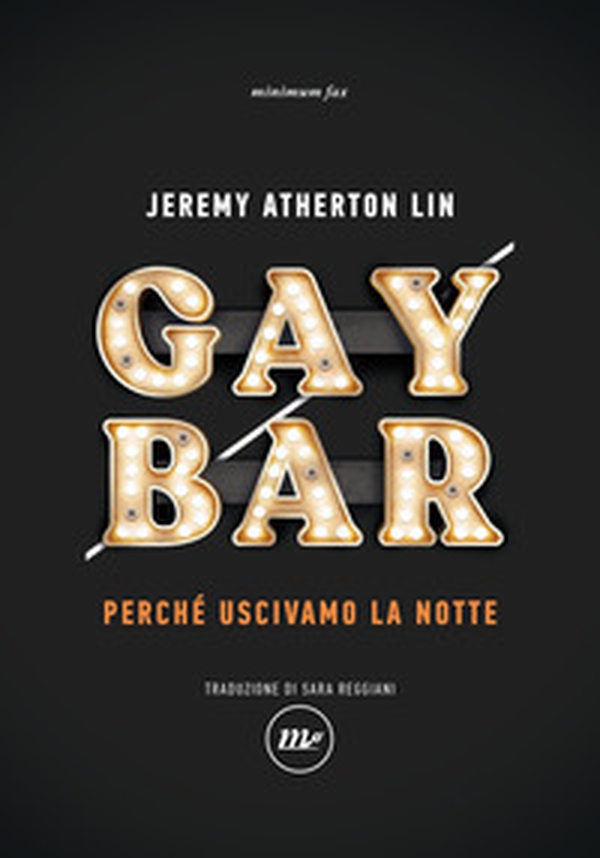 Gay bar. Perché uscivamo la notte - Librerie.coop Gay bar. Perché uscivamo la notte - Librerie.coop