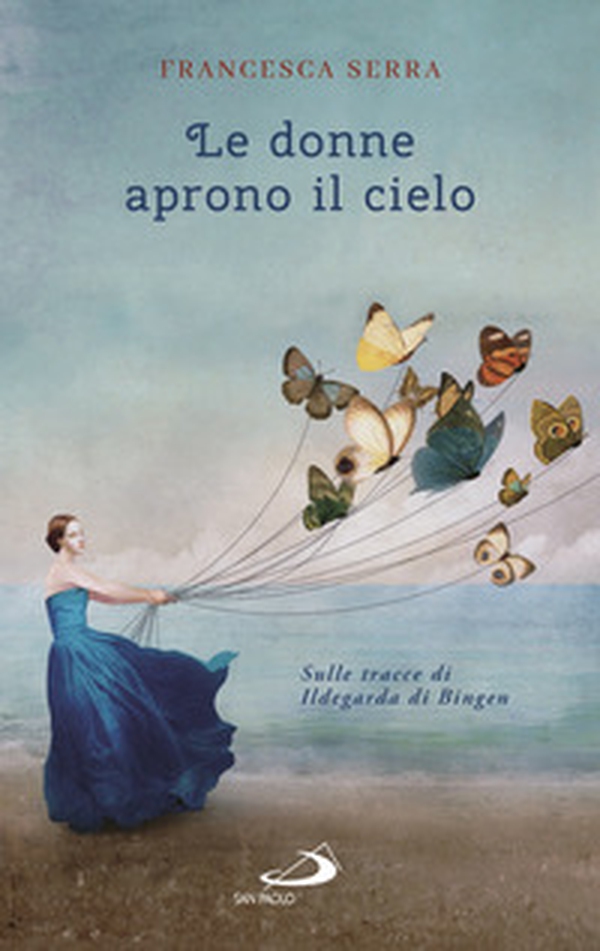 Le donne aprono il cielo. Sulle tracce di Ildegarda di Bingen - Librerie.coop Le donne aprono il cielo. Sulle tracce di Ildegarda di Bingen - Librerie.coop