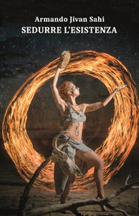 Sedurre l'esistenza - Librerie.coop