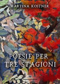 Poesie per tre stagioni - Librerie.coop Poesie per tre stagioni - Librerie.coop
