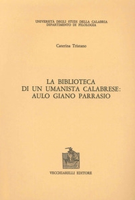 La biblioteca di un umanista calabrese. Aulo Giano Parrasio - Librerie.coop