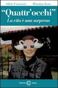 «Quattr'occhi». La vita è una sorpresa - Librerie.coop «Quattr'occhi». La vita è una sorpresa - Librerie.coop