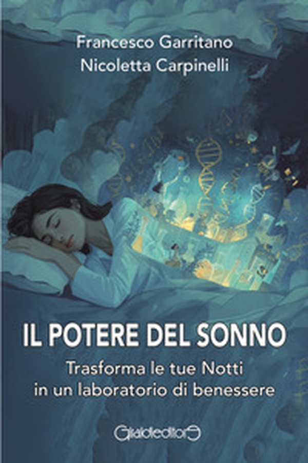 Il potere del sonno. Trasforma le tue notti in un laboratorio di benessere - Librerie.coop