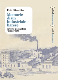 Memorie di un industriale barese. Saverio Costantino (1868-1915) - Librerie.coop Memorie di un industriale barese. Saverio Costantino (1868-1915) - Librerie.coop
