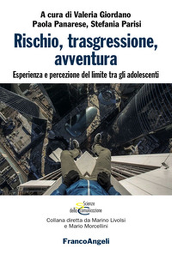 Rischio, trasgressione, avventura. Esperienza e percezione del limite tra gli adolescenti - Librerie.coop Rischio, trasgressione, avventura. Esperienza e percezione del limite tra gli adolescenti - Librerie.coop