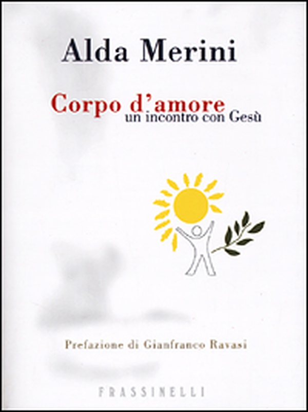 Corpo d'amore. Un incontro con Gesù - Librerie.coop Corpo d'amore. Un incontro con Gesù - Librerie.coop