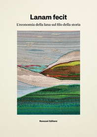 Lanam fecit. L'economia della lana sul filo della storia - Librerie.coop