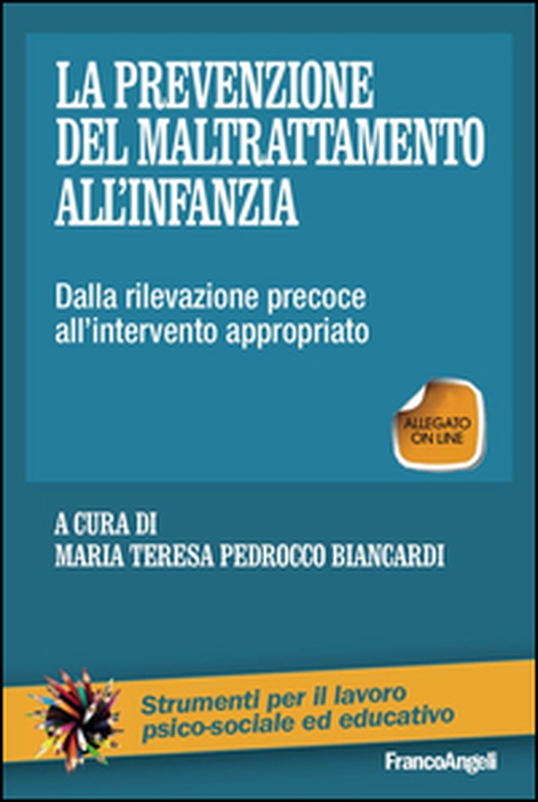 La prevenzione del maltrattamento all'infanzia. Dalla rilevazione precoce all'intervento appropriato - Librerie.coop La prevenzione del maltrattamento all'infanzia. Dalla rilevazione precoce all'intervento appropriato - Librerie.coop