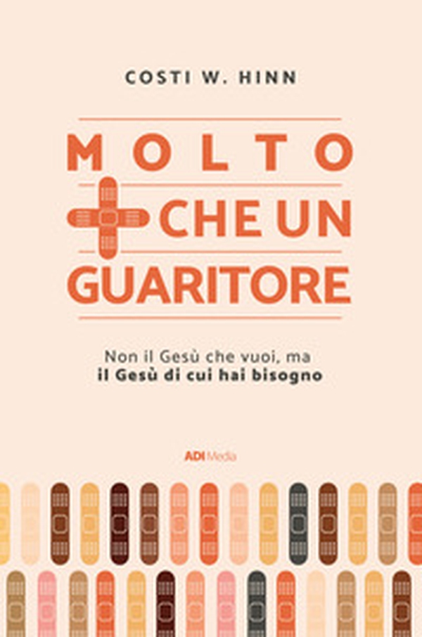 Molto più che un guaritore. Non il Gesù che vuoi, ma il Gesù di cui hai bisogno - Librerie.coop Molto più che un guaritore. Non il Gesù che vuoi, ma il Gesù di cui hai bisogno - Librerie.coop