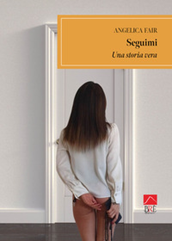 Seguimi. Una storia vera - Librerie.coop Seguimi. Una storia vera - Librerie.coop