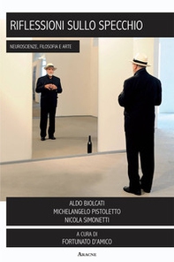 Riflessioni sullo specchio. Neuroscienze, filosofia e arte - Librerie.coop