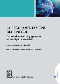 La regolamentazione del Fintech. Dai nuovi sistemi di pagamento all'intelligenza artificiale - Librerie.coop
