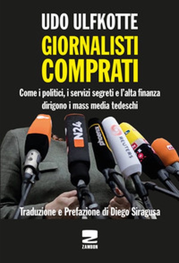 Giornalisti comprati. Come i politici, i servizi segreti e l'alta finanza dirigono i mass media tedeschi - Librerie.coop Giornalisti comprati. Come i politici, i servizi segreti e l'alta finanza dirigono i mass media tedeschi - Librerie.coop