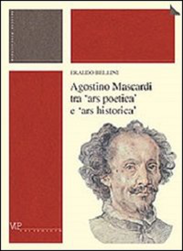 Agostino Mascardi tra «ars poetica» e «ars historica» - Librerie.coop Agostino Mascardi tra «ars poetica» e «ars historica» - Librerie.coop