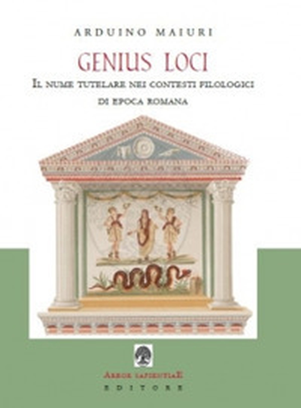 Genius loci. Il nume tutelare nei contesti filologici di epoca romana - Librerie.coop Genius loci. Il nume tutelare nei contesti filologici di epoca romana - Librerie.coop