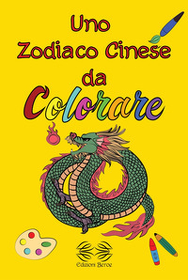 Uno zodiaco cinese da colorare - Librerie.coop Uno zodiaco cinese da colorare - Librerie.coop