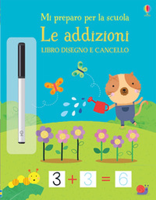 Le addizioni. Mi preparo per la scuola. Libro disegno e cancello - Librerie.coop Le addizioni. Mi preparo per la scuola. Libro disegno e cancello - Librerie.coop