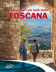 I 50 sentieri più belli della Toscana - Librerie.coop