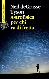 Astrofisica per chi va di fretta - Librerie.coop