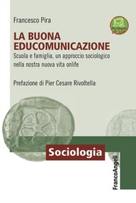 La buona EduComunicazione. Scuola e famiglia, un approccio sociologico nella nostra nuova vita onlife - Librerie.coop