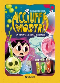 Acciuffamostri. La rivincita degli strambi - Librerie.coop