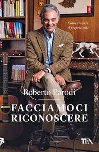 Facciamoci riconoscere. Come trovare il proprio stile  - Librerie.coop Facciamoci riconoscere. Come trovare il proprio stile  - Librerie.coop