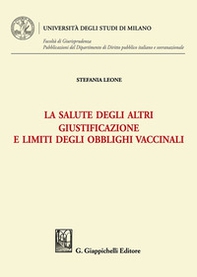 La salute degli altri. Giustificazione e limiti degli obblighi vaccinali - Librerie.coop