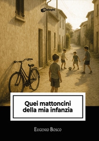 Quei mattoncini della mia infanzia - Librerie.coop