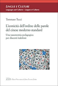 L'iconicità dell'ordine delle parole del cinese moderno standard. Una tassonomia pedagogica per discenti italofoni - Librerie.coop