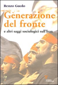 Generazione del fronte e altri saggi sociologici sull'Iran - Librerie.coop
